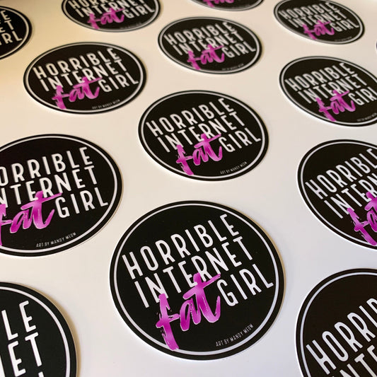 "Horrible Internet Fat Girl" Large Vinyl Sticker