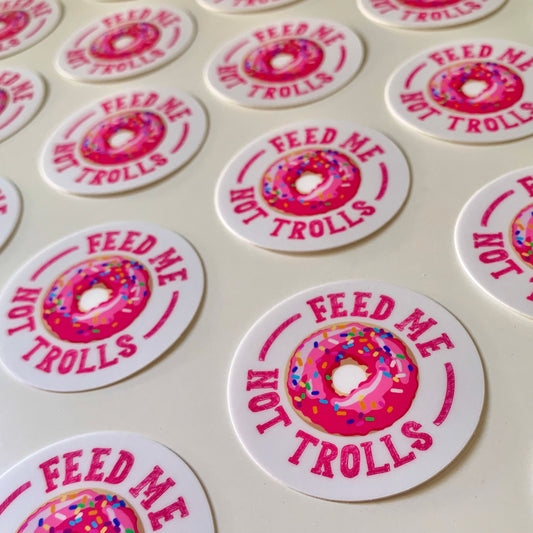 "Feed Me Not Trolls" Vinyl Sticker